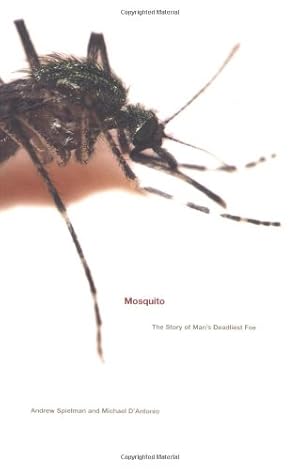 Imagen del vendedor de Mosquito: The Story of Man's Deadliest Foe by Andrew Spielman Sc.D., Michael D'Antonio [Paperback ] a la venta por booksXpress