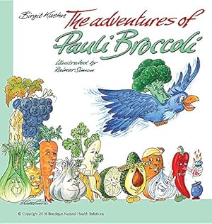 Imagen del vendedor de The Adventures of Pauli Broccoli by Kuehn, Birgit S [Hardcover ] a la venta por booksXpress