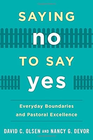 Imagen del vendedor de Saying No to Say Yes: Everyday Boundaries and Pastoral Excellence [Hardcover ] a la venta por booksXpress