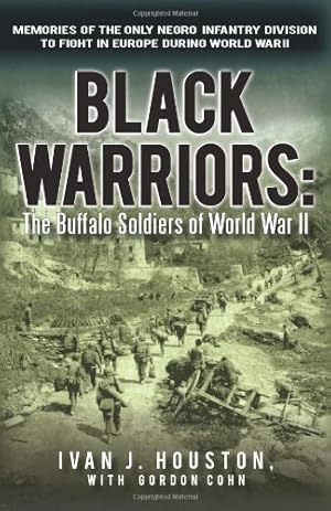 Seller image for Black Warriors: The Buffalo Soldiers of World War II Memories of the Only Negro Infantry Division to Fight in Europe During World War [Soft Cover ] for sale by booksXpress