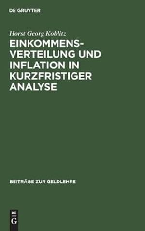 Seller image for Einkommensverteilung Und Inflation in Kurzfristiger Analyse (Beitrage Zur Geldlehre) (German Edition) [Hardcover ] for sale by booksXpress