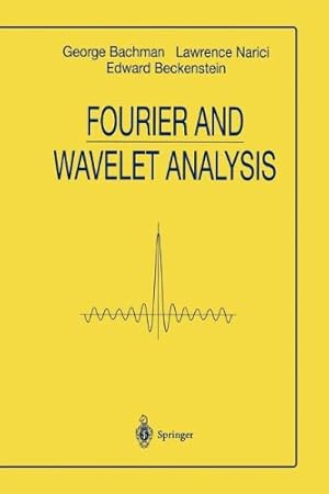 Imagen del vendedor de Fourier and Wavelet Analysis (Universitext) by George Bachman, Edward Beckenstein, Lawrence Narici [Paperback ] a la venta por booksXpress