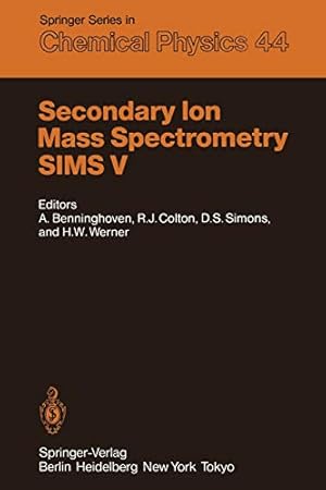 Image du vendeur pour Secondary Ion Mass Spectrometry SIMS V: Proceedings of the Fifth International Conference, Washington, DC, September 30 October 4, 1985 (Springer Series in Chemical Physics) [Soft Cover ] mis en vente par booksXpress