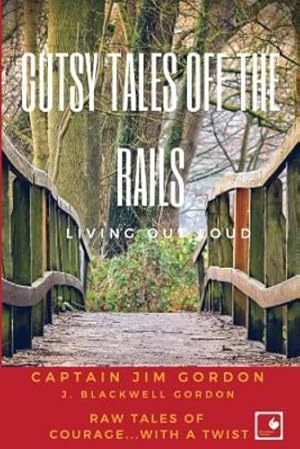 Seller image for Gutsy Tales Off the Rails: Living Out Loud by Gordon, J Blackwell [Paperback ] for sale by booksXpress