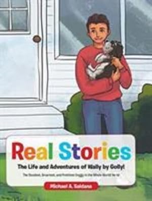 Immagine del venditore per Real Stories the Life and Adventures of Wally by Golly!: The Goodest, Smartest, and Prettiest Doggy in the Whole World! He Is! [Hardcover ] venduto da booksXpress