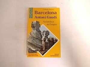 Seller image for Barcelona: Antoni Gaudi y Cornet. Architektur als Ereignis. for sale by Der-Philo-soph