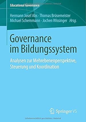 Imagen del vendedor de Governance im Bildungssystem: Analysen zur Mehrebenenperspektive, Steuerung und Koordination (Educational Governance) (German Edition) [Paperback ] a la venta por booksXpress