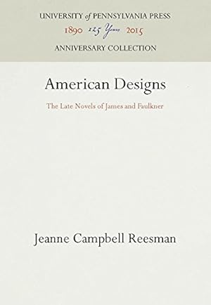 Seller image for American Designs: The Late Novels of James and Faulkner by Reesman, Jeanne Campbell [Hardcover ] for sale by booksXpress