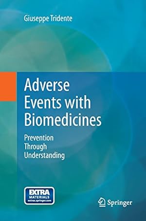 Image du vendeur pour Adverse Events with Biomedicines: Prevention Through Understanding by Tridente, Giuseppe [Paperback ] mis en vente par booksXpress