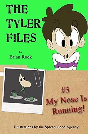 Imagen del vendedor de The Tyler Files #3: My Nose Is Running! by Rock, Brian [Paperback ] a la venta por booksXpress