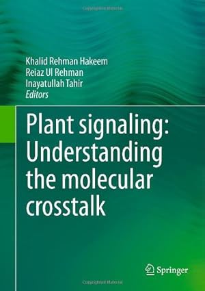 Bild des Verkufers fr Plant signaling: Understanding the molecular crosstalk [Hardcover ] zum Verkauf von booksXpress