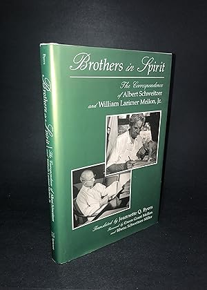 Seller image for Brothers in Spirit: The Correspondence of Albert Schweitzer and William Larimer Mellon, Jr. (Albert Schweitzer Library) (Inscribed First edition) for sale by Dan Pope Books