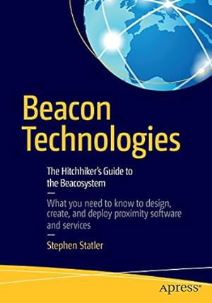 Bild des Verkufers fr Beacon Technologies: The Hitchhiker's Guide to the Beacosystem by Statler, Stephen [Paperback ] zum Verkauf von booksXpress