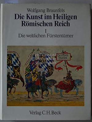 Image du vendeur pour Die Kunst im Heiligen Rmischen Reich. Bd. 1: Die weltlichen Frstentmer. mis en vente par Antiquariat hinter der Stadtmauer