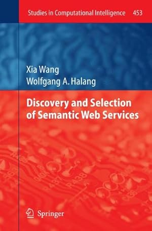 Seller image for Discovery and Selection of Semantic Web Services (Studies in Computational Intelligence) by Wang, Xia, Halang, Wolfgang A. [Hardcover ] for sale by booksXpress