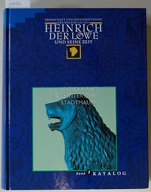 Seller image for Heinrich der Lwe und seine Zeit. Herrschaft und Reprsentation der Welfen 1125 bis 1235. (3 Bde.: Bd. 1: Katalog; Bd. 2: Essays; Bd. 3: Nachleben) Katalog der Ausstellung Braunschweig, 1995, Herzog Anton Ulrich-Museum for sale by Antiquariat hinter der Stadtmauer