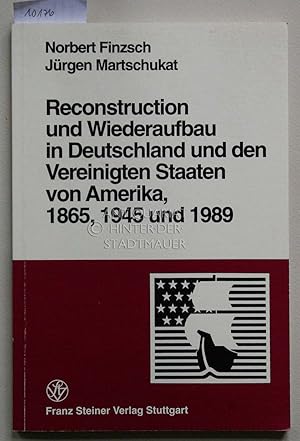 Bild des Verkufers fr Reconstruction und Wiederaufbau in Deutschland und den Vereinigten Staaten von Amerika, 1865, 1945 und 1989. [= Krefelder Hefte zur deutsch-amerikanischen Geschichte Bd. 2] zum Verkauf von Antiquariat hinter der Stadtmauer