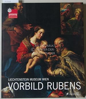 Bild des Verkufers fr Vorbild Rubens. Lichtenstein Museum Wien zum Verkauf von Antiquariat hinter der Stadtmauer