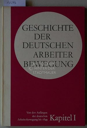 Geschichte der deutschen Arbeiterbewegung. Kapitel 1: Periode von den Anfängen der deutschen Arbe...