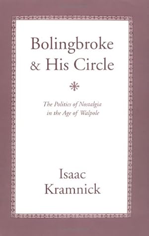 Imagen del vendedor de Bolingbroke and His Circle: The Politics of Nostalgia in the Age of Walpole by Kramnick, Isaac [Paperback ] a la venta por booksXpress
