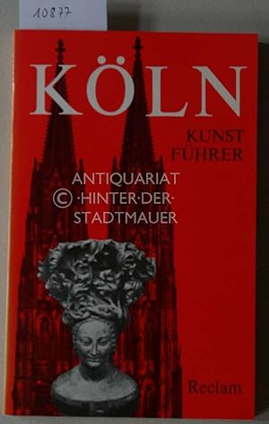 Köln - Kunstführer. [= Universal-Bibliothek Nr. 10299]