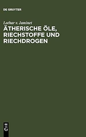 Imagen del vendedor de Atherische OLE, Riechstoffe Und Riechdrogen: Ein Taschenbuch (German Edition) [Hardcover ] a la venta por booksXpress