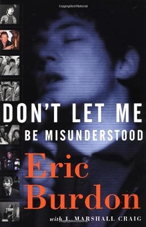 Seller image for Don't Let Me Be Misunderstood: A Memoir by Burdon, Eric [Paperback ] for sale by booksXpress