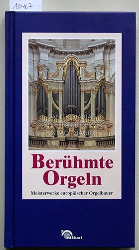 Bild des Verkufers fr Berhmte Orgeln. Meisterwerke europischer Orgelbauer. zum Verkauf von Antiquariat hinter der Stadtmauer