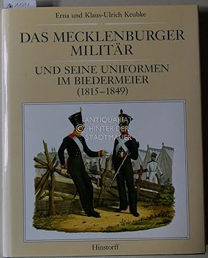 Image du vendeur pour Das Mecklenburger Militr und seine Uniformen im Biedermeier (1815-1849). mis en vente par Antiquariat hinter der Stadtmauer