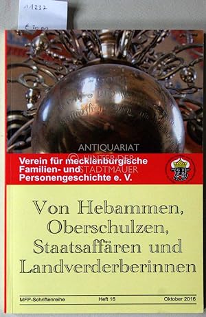 Von Hebammen, Oberschulzen, Staatsaffären und Landverderberinnen. [= Schriften des Vereins für Me...