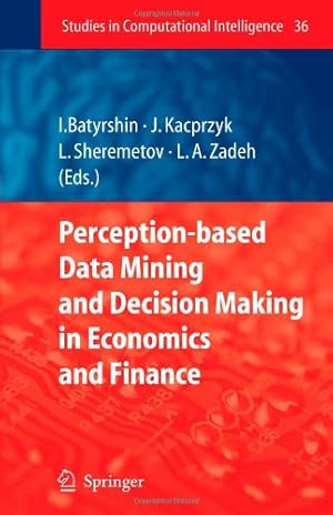 Imagen del vendedor de Perception-based Data Mining and Decision Making in Economics and Finance (Studies in Computational Intelligence) [Paperback ] a la venta por booksXpress