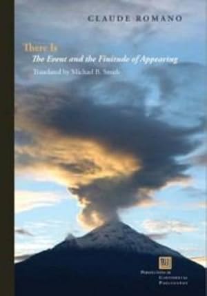 Seller image for There Is: The Event and the Finitude of Appearing (Perspectives in Continental Philosophy) by Romano, Claude [Hardcover ] for sale by booksXpress