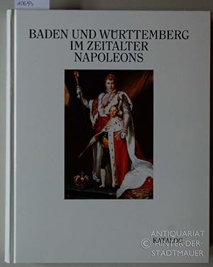 Imagen del vendedor de Baden und Wrttemberg im Zeitalter Napoleons. 3 Bde. (Bd. 1.1, 1.2: Katalog, Bd. 2: Aufstze). Ausstellung des Landes Baden-Wrttemberg unter der Schirmherrschaft des MInisterprsidenten Dr. h.c. Lothar Spth. a la venta por Antiquariat hinter der Stadtmauer