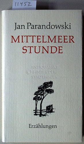 Seller image for Mittelmeerstunde. Erzhlungen. (Aus d. Poln. ins Dt. bertr. Elida Maria Szarota) for sale by Antiquariat hinter der Stadtmauer