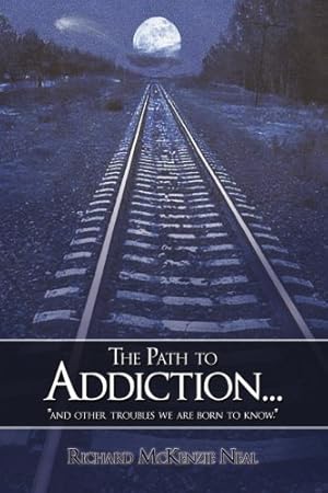 Seller image for The Path to Addiction.: and other troubles we are born to know. [Soft Cover ] for sale by booksXpress