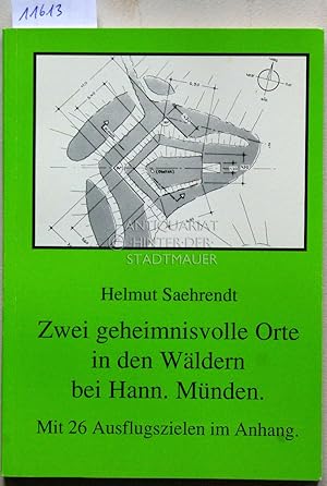 Zwei geheimnisvolle Orte in den Wäldern bei Hann. Münden: Wer drang hier in die felsige Tiefe der...