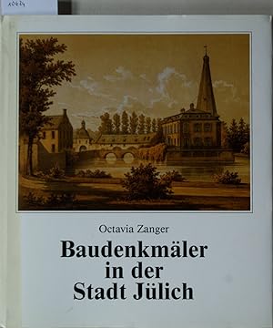 Baudenkmäler in der Stadt Jülich. Herausgegeben aus Anlaß des Stadtjubiläums der Stadt Jülich 198...