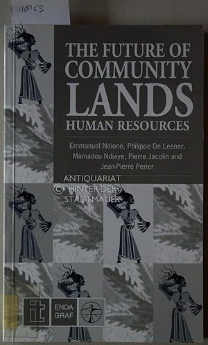 Imagen del vendedor de The Future of Community Lands : Human Resources a la venta por Antiquariat hinter der Stadtmauer