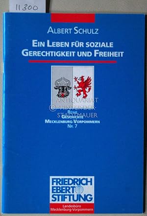 Albert Schulz: Ein Leben für soziale Gerechtigkeit und Freiheit. [= Reihe Geschichte Mecklenburg-...