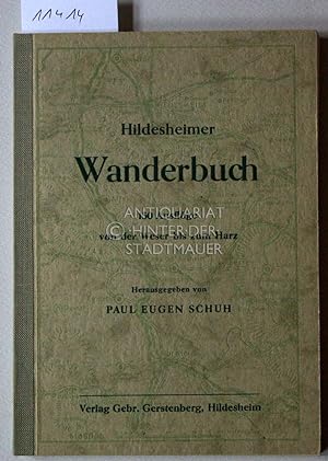 Hildesheimer Wanderbuch. 150 Ausflüge von der Weser bis zum Harz.