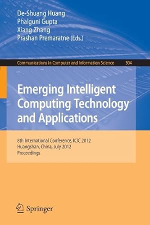 Immagine del venditore per Emerging Intelligent Computing Technology and Applications: 8th International Conference, ICIC 2012, Huangshan, China, July 25-29, 2012. Proceedings . in Computer and Information Science) [Paperback ] venduto da booksXpress