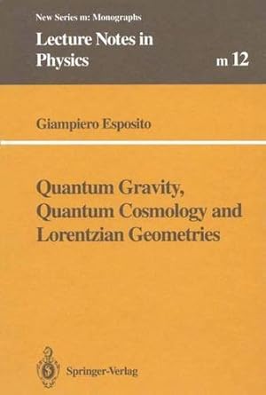 Image du vendeur pour Quantum Gravity, Quantum Cosmology and Lorentzian Geometries (Lecture Notes in Physics Monographs) by Esposito, Giampiero [Paperback ] mis en vente par booksXpress