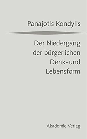 Seller image for Der Niedergang Der Burgerlichen Denk- Und Lebensform (German Edition) by Kondylis, Panajotis [Hardcover ] for sale by booksXpress