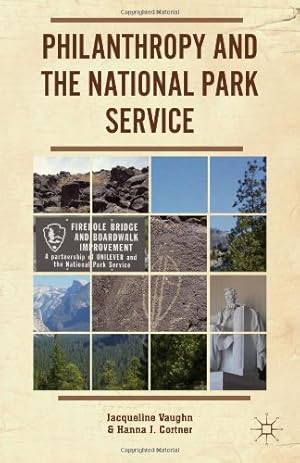 Image du vendeur pour Philanthropy and the National Park Service by Vaughn, Jacqueline, Cortner, Hanna J. J. [Hardcover ] mis en vente par booksXpress