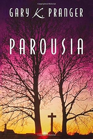 Bild des Verkufers fr Parousia by Pranger, Gary K. [Paperback ] zum Verkauf von booksXpress