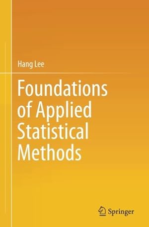 Imagen del vendedor de Foundations of Applied Statistical Methods by Lee, Hang [Paperback ] a la venta por booksXpress