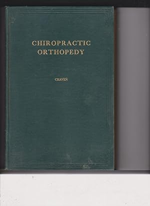Chiropractic Orthopedy by Craven, J. H.