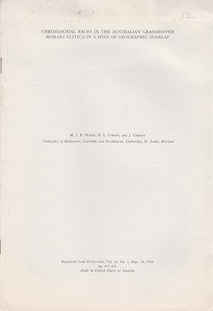 Seller image for Chromosomal Races in the Australian Grasshopper Moraba Viatica in a Zone of Geographic Overlap by White, M.J.D.; Carson, H.L.; and Cheney, J. for sale by Robinson Street Books, IOBA