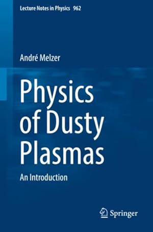 Imagen del vendedor de Physics of Dusty Plasmas: An Introduction (Lecture Notes in Physics) by Melzer, Andr © [Paperback ] a la venta por booksXpress