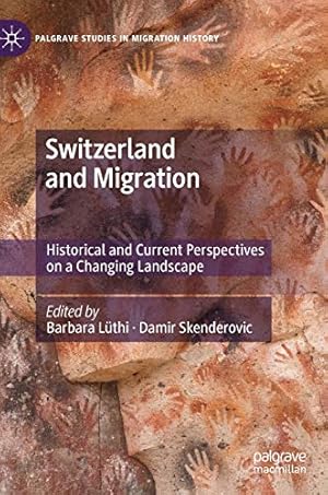 Immagine del venditore per Switzerland and Migration: Historical and Current Perspectives on a Changing Landscape (Palgrave Studies in Migration History) [Hardcover ] venduto da booksXpress